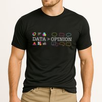 Data Is Greater Than Opinion Funny Data Science Statistics Cooling Performance Crew T-Shirt