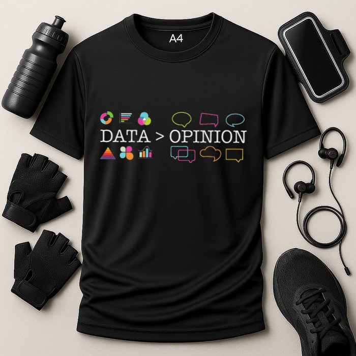 Data Is Greater Than Opinion Funny Data Science Statistics Cooling Performance Crew T-Shirt