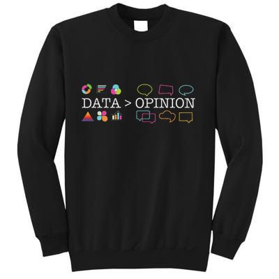 Data Is Greater Than Opinion Funny Data Science Statistics Sweatshirt