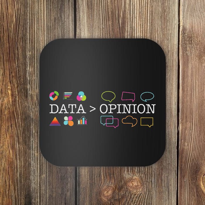 Data Is Greater Than Opinion Funny Data Science Statistics Coaster
