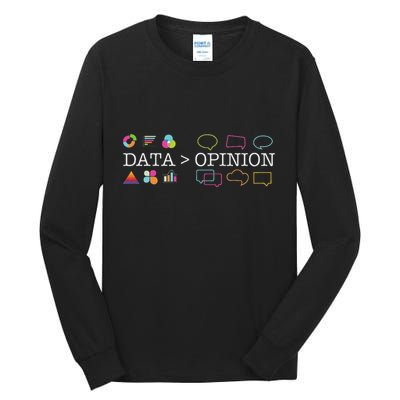 Data Is Greater Than Opinion Funny Data Science Statistics Tall Long Sleeve T-Shirt