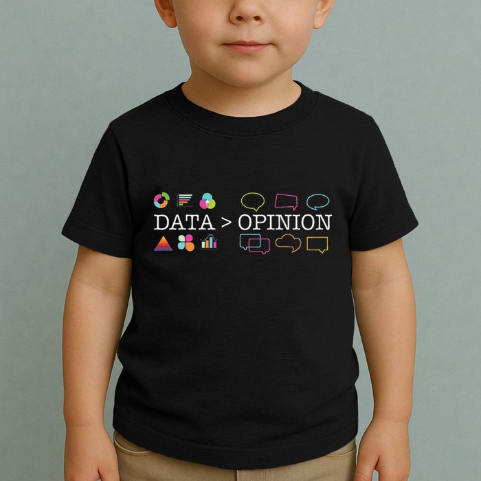 Data Is Greater Than Opinion Funny Data Science Statistics Toddler T-Shirt