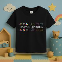 Data Is Greater Than Opinion Funny Data Science Statistics Toddler T-Shirt