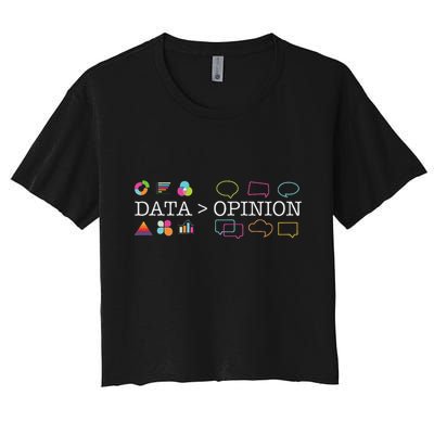 Data Is Greater Than Opinion Funny Data Science Statistics Women's Crop Top Tee