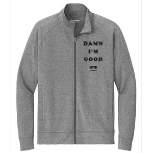 Damn Im Good Raise Hell Praise Dale Stretch Full-Zip Cadet Jacket