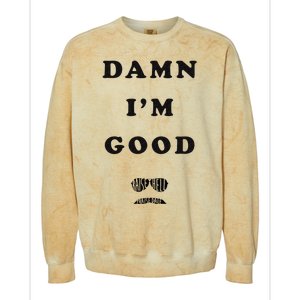 Damn Im Good Raise Hell Praise Dale Colorblast Crewneck Sweatshirt