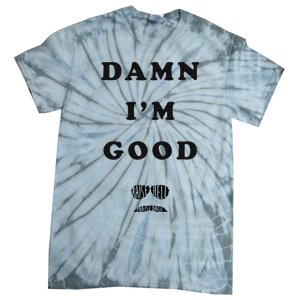 Damn Im Good Raise Hell Praise Dale Tie-Dye T-Shirt