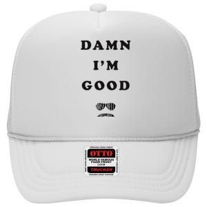 Damn Im Good Raise Hell Praise Dale High Crown Mesh Back Trucker Hat