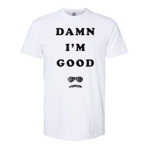 Damn Im Good Raise Hell Praise Dale Softstyle CVC T-Shirt