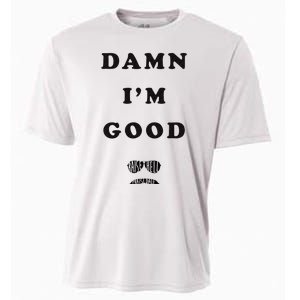 Damn Im Good Raise Hell Praise Dale Cooling Performance Crew T-Shirt