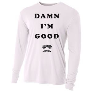 Damn Im Good Raise Hell Praise Dale Cooling Performance Long Sleeve Crew