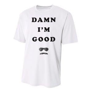 Damn Im Good Raise Hell Praise Dale Performance Sprint T-Shirt