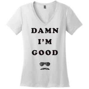 Damn Im Good Raise Hell Praise Dale Women's V-Neck T-Shirt