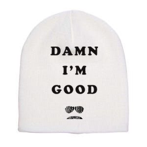 Damn Im Good Raise Hell Praise Dale Short Acrylic Beanie