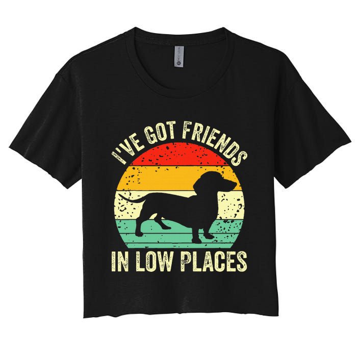 Dachshund IVe Got Friends In Low Places Wiener Dog Vintage Women's Crop Top Tee