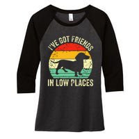 Dachshund IVe Got Friends In Low Places Wiener Dog Vintage Women's Tri-Blend 3/4-Sleeve Raglan Shirt