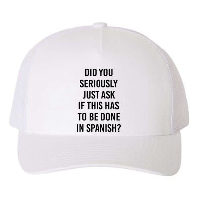 Does It Have To Be Done In Spanish Sarcasm Meme Teacher Gift Yupoong Adult 5-Panel Trucker Hat