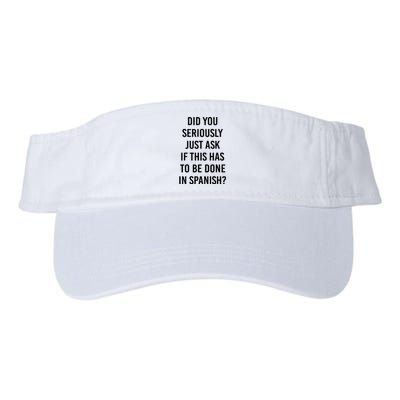 Does It Have To Be Done In Spanish Sarcasm Meme Teacher Gift Valucap Bio-Washed Visor