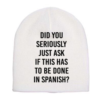 Does It Have To Be Done In Spanish Sarcasm Meme Teacher Gift Short Acrylic Beanie