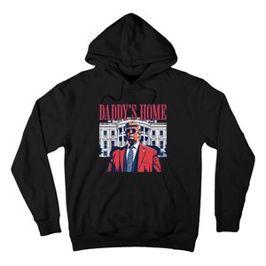 Daddy Is Home Donald Trump 47th President Of The United States Of America Usa Hoodie