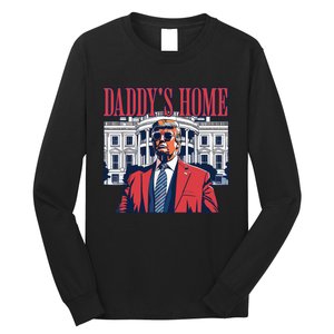 Daddy Is Home Donald Trump 47th President Of The United States Of America Usa Long Sleeve Shirt