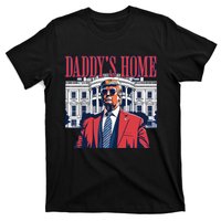 Daddy Is Home Donald Trump 47th President Of The United States Of America Usa T-Shirt