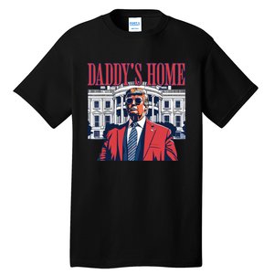 Daddy Is Home Donald Trump 47th President Of The United States Of America Usa Tall T-Shirt