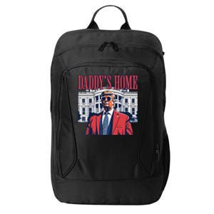 Daddy Is Home Donald Trump 47th President Of The United States Of America Usa City Backpack