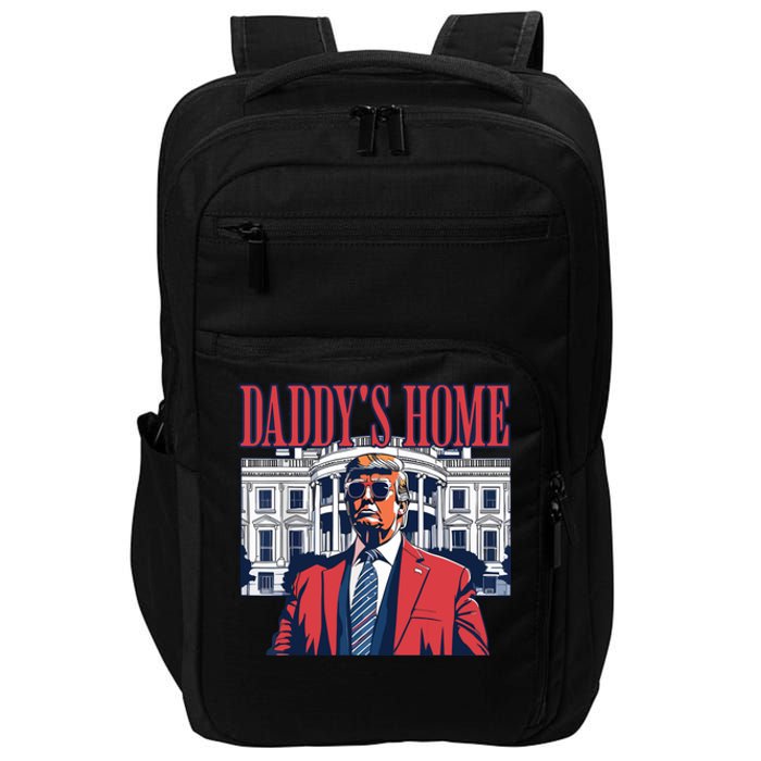 Daddy Is Home Donald Trump 47th President Of The United States Of America Usa Impact Tech Backpack