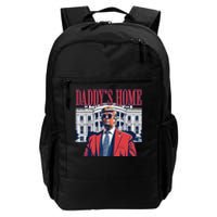 Daddy Is Home Donald Trump 47th President Of The United States Of America Usa Daily Commute Backpack