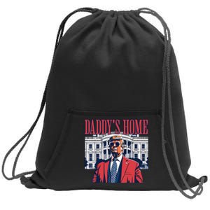 Daddy Is Home Donald Trump 47th President Of The United States Of America Usa Sweatshirt Cinch Pack Bag