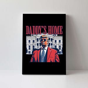 Daddy Is Home Donald Trump 47th President Of The United States Of America Usa Canvas