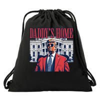 Daddy Is Home Donald Trump 47th President Of The United States Of America Usa Drawstring Bag