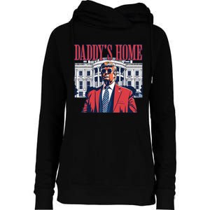 Daddy Is Home Donald Trump 47th President Of The United States Of America Usa Womens Funnel Neck Pullover Hood