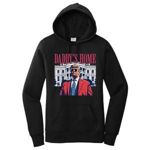 Daddy Is Home Donald Trump 47th President Of The United States Of America Usa Women's Pullover Hoodie