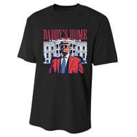 Daddy Is Home Donald Trump 47th President Of The United States Of America Usa Performance Sprint T-Shirt