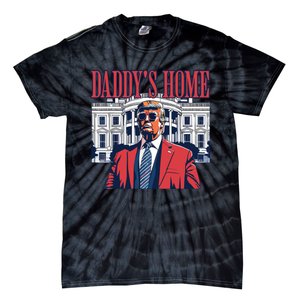 Daddy Is Home Donald Trump 47th President Of The United States Of America Usa Tie-Dye T-Shirt