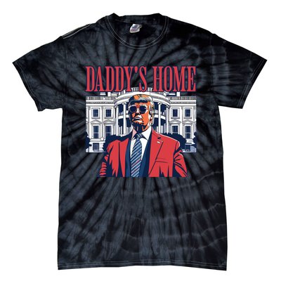 Daddy Is Home Donald Trump 47th President Of The United States Of America Usa Tie-Dye T-Shirt