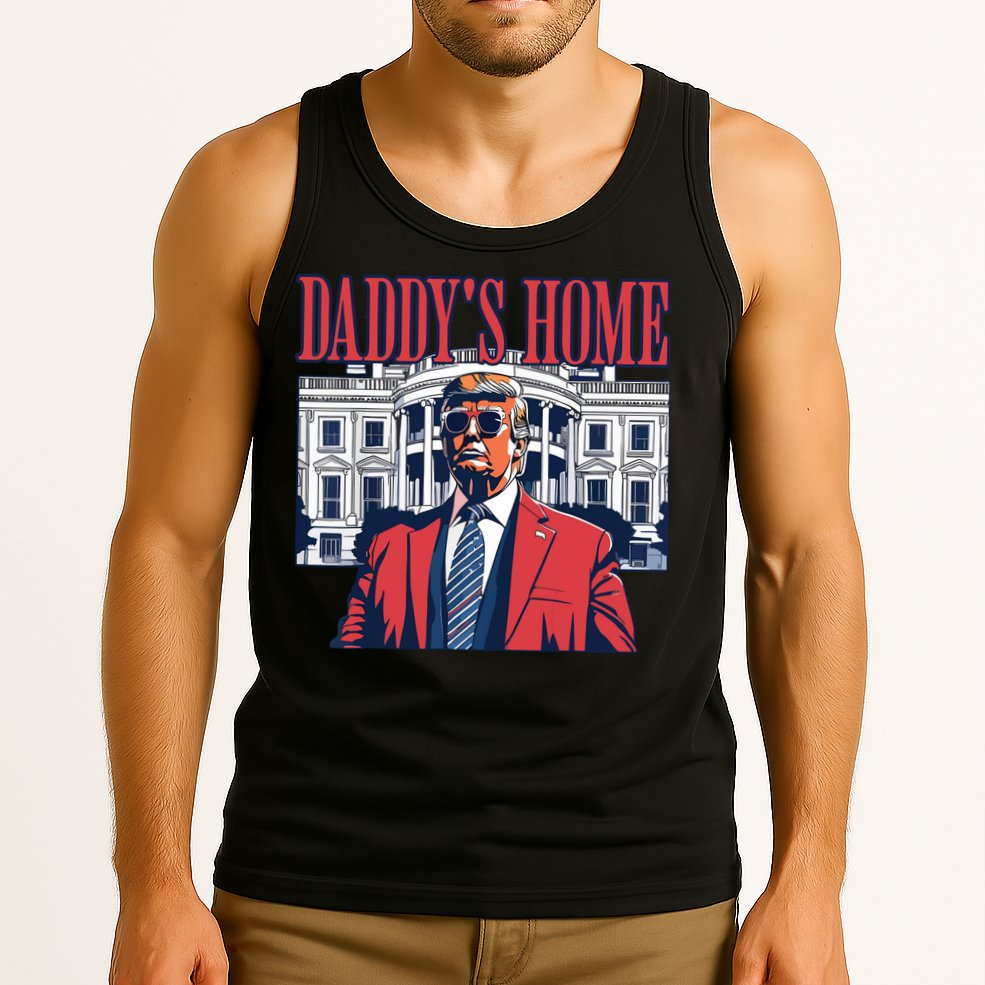 Daddy Is Home Donald Trump 47th President Of The United States Of America Usa Tank Top