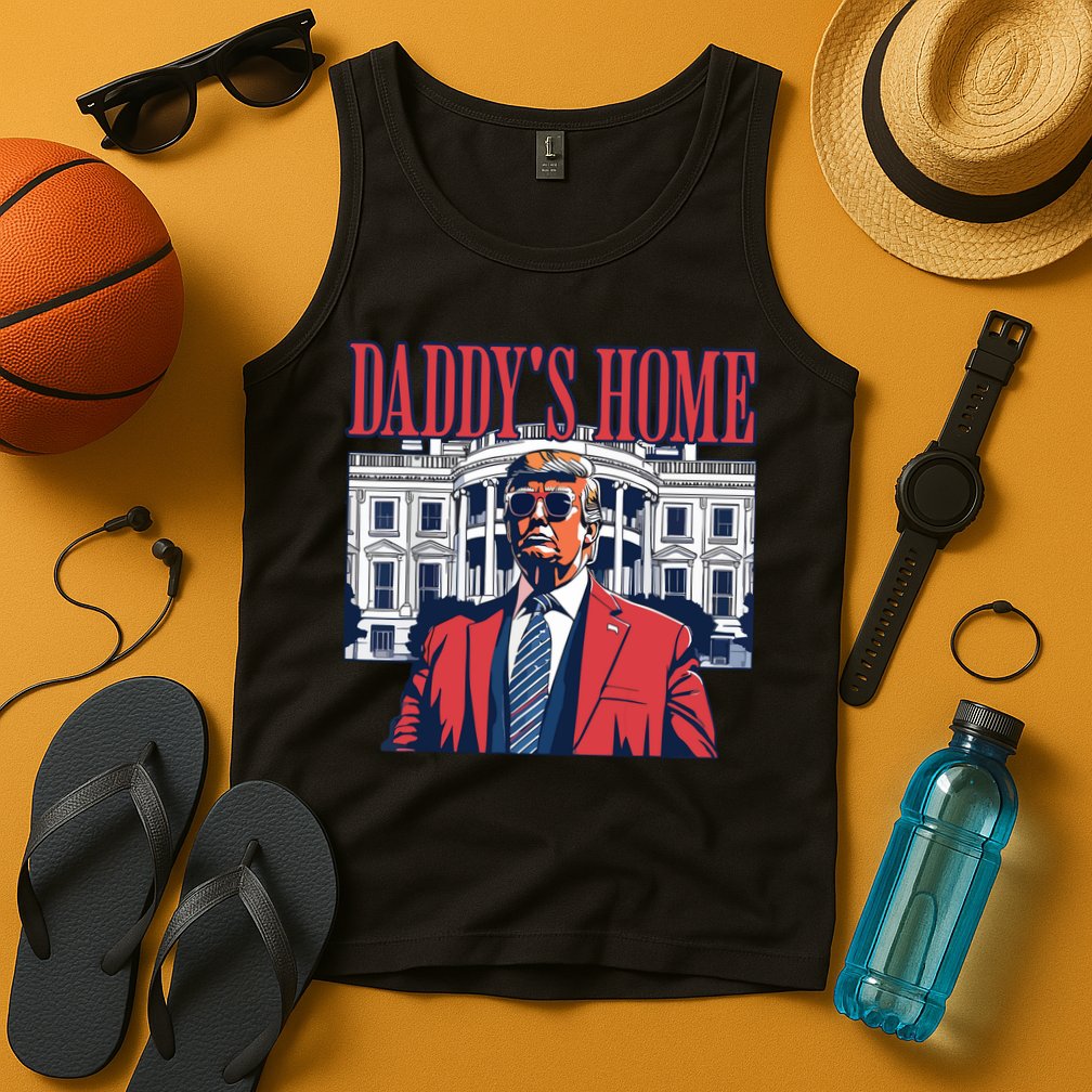 Daddy Is Home Donald Trump 47th President Of The United States Of America Usa Tank Top