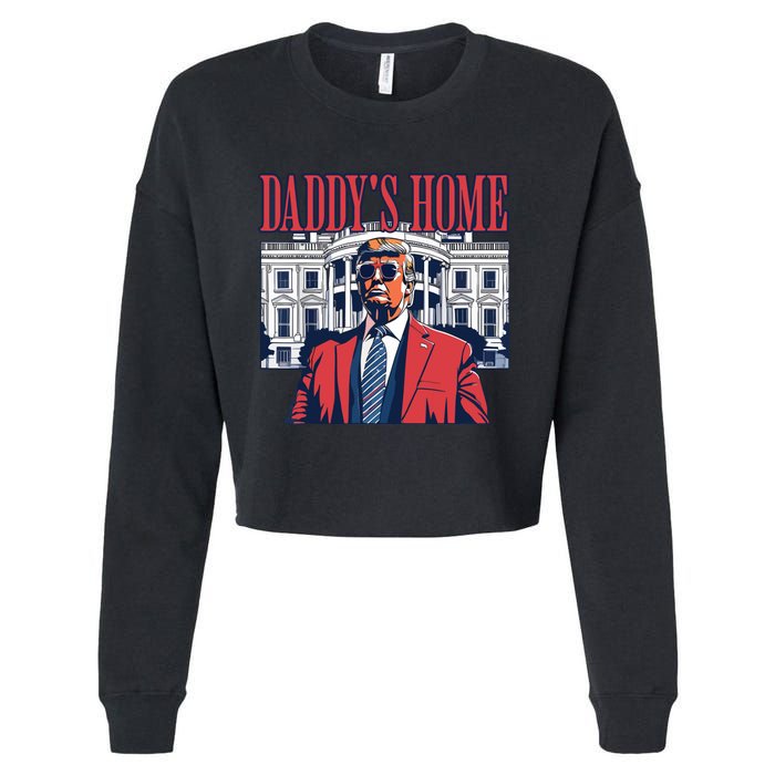 Daddy Is Home Donald Trump 47th President Of The United States Of America Usa Cropped Pullover Crew