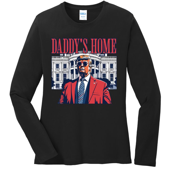 Daddy Is Home Donald Trump 47th President Of The United States Of America Usa Ladies Long Sleeve Shirt