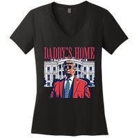 Daddy Is Home Donald Trump 47th President Of The United States Of America Usa Women's V-Neck T-Shirt