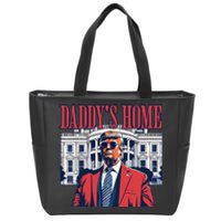 Daddy Is Home Donald Trump 47th President Of The United States Of America Usa Zip Tote Bag