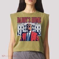 Daddy Is Home Donald Trump 47th President Of The United States Of America Usa Garment-Dyed Women's Muscle Tee
