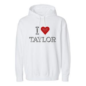 Distressed I Heart Michigan I Love Taylor Garment-Dyed Fleece Hoodie