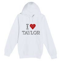 Distressed I Heart Michigan I Love Taylor Premium Pullover Hoodie