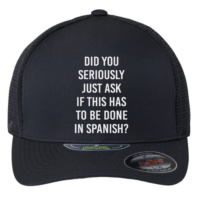 Does It Have To Be Done In Spanish Sarcasm Meme Teacher Flexfit Unipanel Trucker Cap