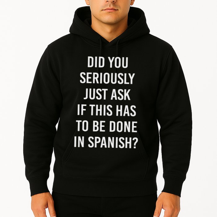 Does It Have To Be Done In Spanish Sarcasm Meme Teacher Hoodie