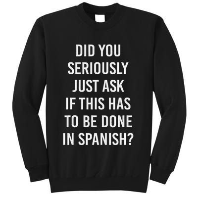 Does It Have To Be Done In Spanish Sarcasm Meme Teacher Sweatshirt
